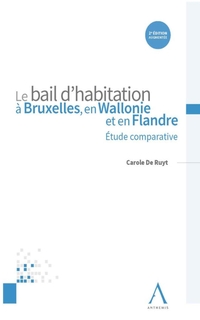 Le bail d'habitation à Bruxelles, en Wallonie et en Flandre : étude comparative