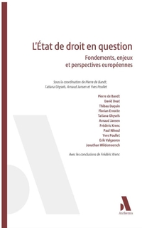 L'Etat de droit en question : fondements, enjeux et perspectives européennes