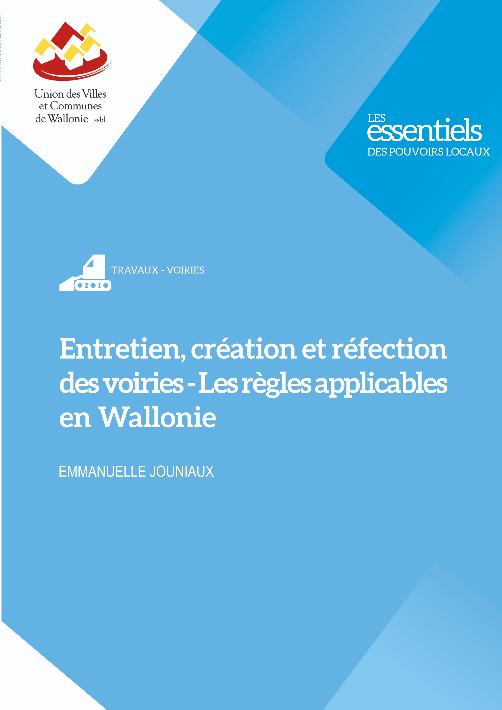 Entretien, construction, réfection des voiries : les règles applicables en Wallonie Entretien, construction, réfection des voiries : les règles applicables en Wallonie
